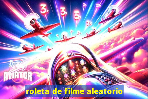 roleta de filme aleatorio